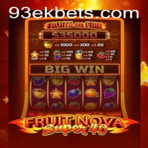 Exploring the Exciting World of FruitNovaSuper40 and Unlocking the Secrets of 93EK