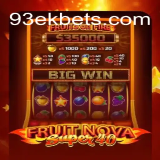 Exploring the Exciting World of FruitNovaSuper40 and Unlocking the Secrets of 93EK